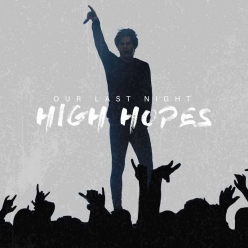 Our Last Night - High Hopes